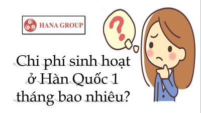 Chi phí sinh họat mỗi tháng tại Hàn Quốc