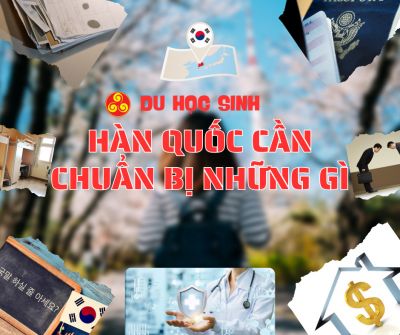 CHUẨN BỊ CẦN THIẾT CHO DU HỌC HÀN QUỐC